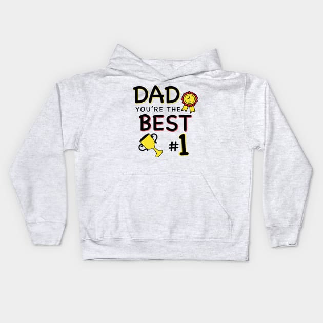 Dad you are the best - Father's day Kids Hoodie by Jkinkwell